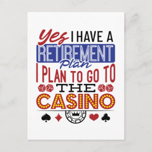 Yes I Have a Retirement Plan Casino Gambler Postcard