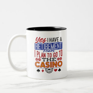 Yes I Have a Retirement Plan Casino Gambler Two-Tone Coffee Mug
