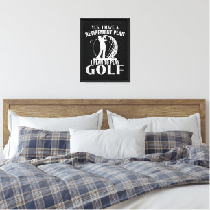 Yes I Have A Retirement Plan Golf Funny Golfer Canvas Print