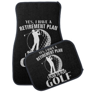Yes I Have A Retirement Plan Golf Funny Golfer Car Floor Mat