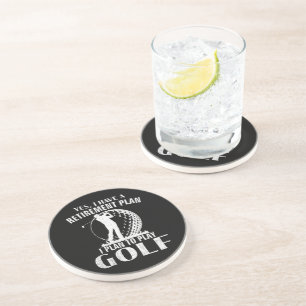 Yes I Have A Retirement Plan Golf Funny Golfer Coaster