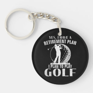 Yes I Have A Retirement Plan Golf Funny Golfer Keychain