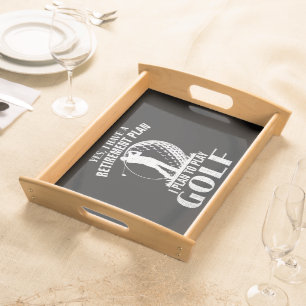 Yes I Have A Retirement Plan Golf Funny Golfer Serving Tray