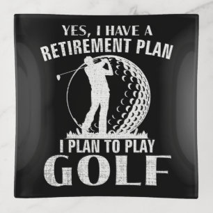 Yes I Have A Retirement Plan Golf Funny Golfer Trinket Tray