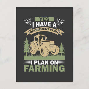 yes i have a retirement plan i plan on farming postcard