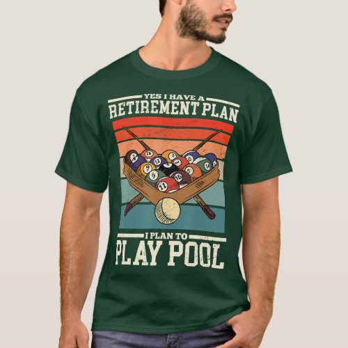 Yes I Have A Retirement Plan I Plan to Play Billia T_Shirt
