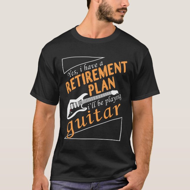 Yes I Have A Retirement Plan I'll Be Playing T-Shirt (Front)