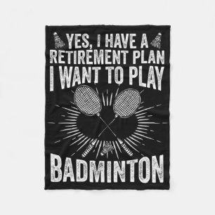 Yes I Have A Retirement Plan Play Badminton Shuttl Fleece Blanket