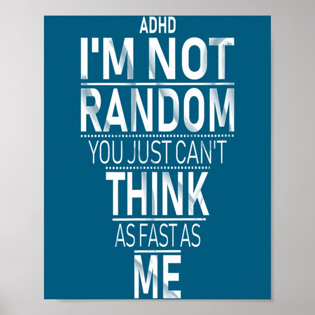 Yes I Have Adhd I'm Not Random Funny Quotes_adhd A Poster (Front)