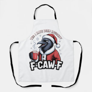 Yes I Have Been Naughty F-Caw-F Funny Christmas   Apron