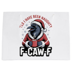Yes I Have Been Naughty F-Caw-F Funny Christmas Large Gift Bag