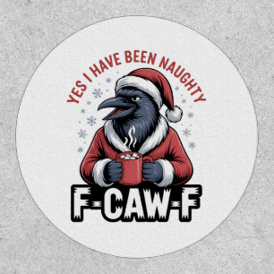 Yes I Have Been Naughty F-Caw-F Funny Christmas  Patch
