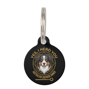 Yes I Herd You Funny Tri-Color Australian Shepherd Pet ID Tag