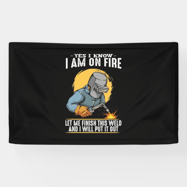Yes I Know I Am On Fire Banner (Horizontal)