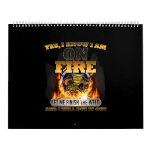 Yes, I Know I Am On Fire   Best Welder Gift Calendar