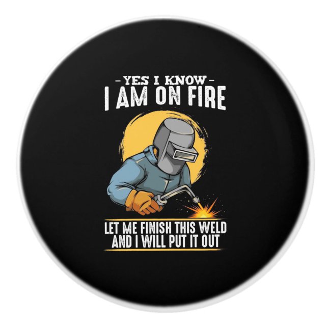 Yes I Know I Am On Fire Ceramic Knob (Front)