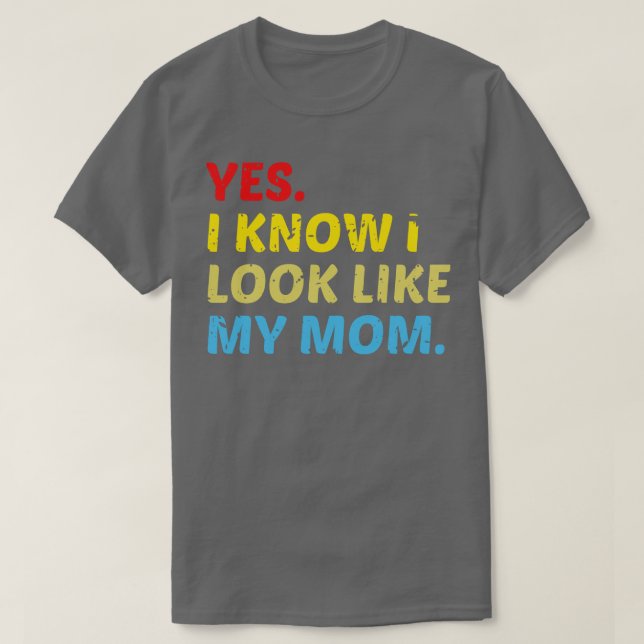 yes i know i look like my mom 2 T-Shirt (Design Front)