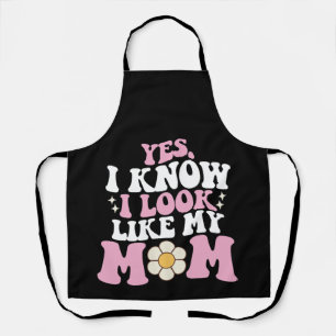 Yes I Know I Look Like My Mom Groovy Mother's Day Apron
