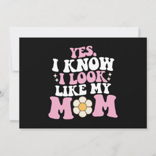 Yes I Know I Look Like My Mom Groovy Mother's Day Invitation