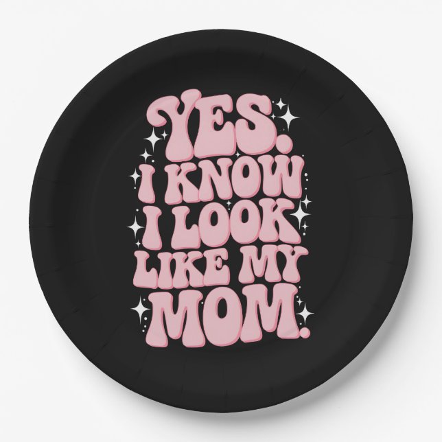 Yes I Know I Look Like My Mom Groovy Mother's Day Paper Plates (Front)