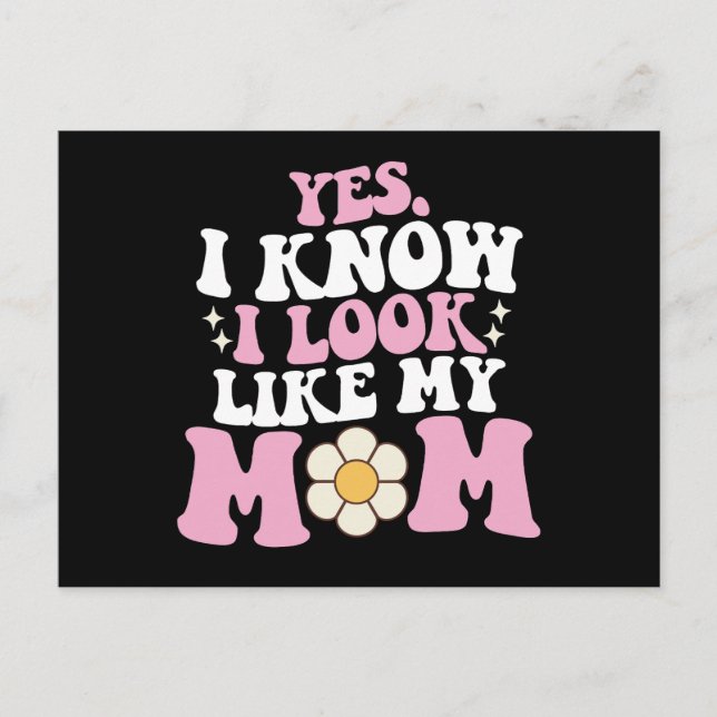 Yes I Know I Look Like My Mom Groovy Mother's Day Postcard (Front)