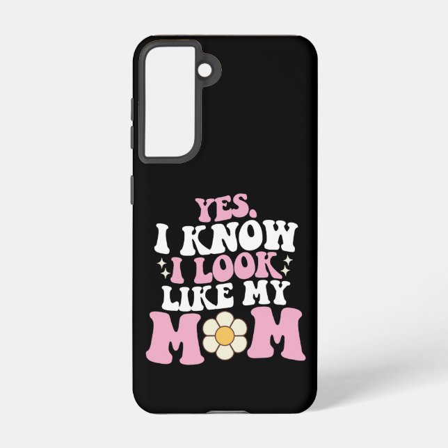 Yes I Know I Look Like My Mom Groovy Mother's Day Samsung Galaxy Case (Back)