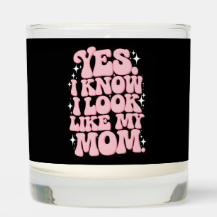 Yes I Know I Look Like My Mom Groovy Mother's Day Scented Candle