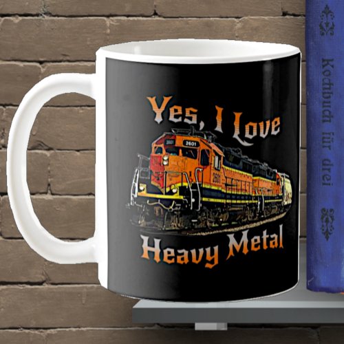 Yes I Love Heavy Metal Diesel Locomotive Train     Coffee Mug