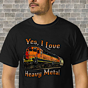 Yes I Love Heavy Metal Diesel Locomotive Train     T-Shirt