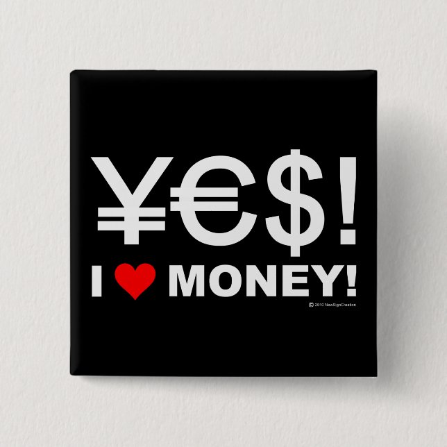Yes! I love money! Pinback Button (Front)