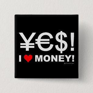 Yes! I love money! Pinback Button
