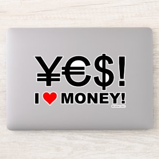 Yes! I love money! Sticker