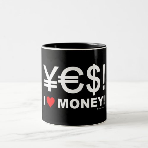 Yes I love money Two_Tone Coffee Mug