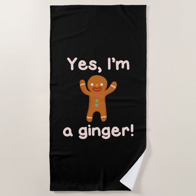 Yes, I’m A Ginger! Beach Towel (Front)