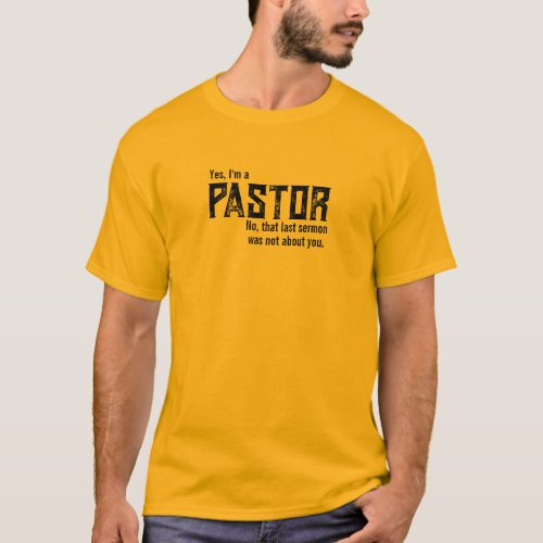 Yes Im a Pastor Sermon Illustration Funny Shirt