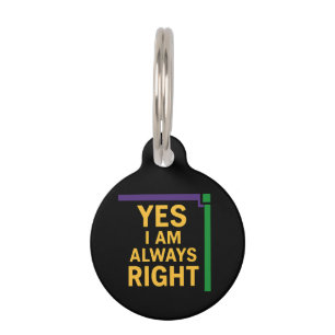 Yes I’m Always Right Math Teacher Geometry Pun Pet ID Tag