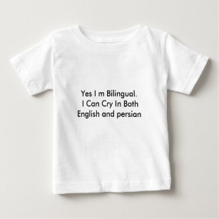 Yes I m Bilingual.  I Can Cry In Both English a... Baby T-Shirt