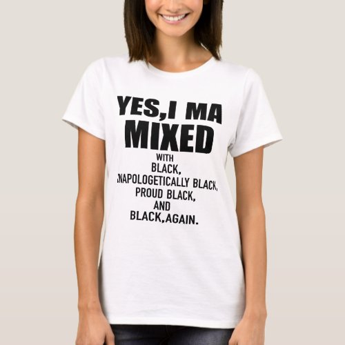 yesi ma mixed with black unapologetically black T_Shirt