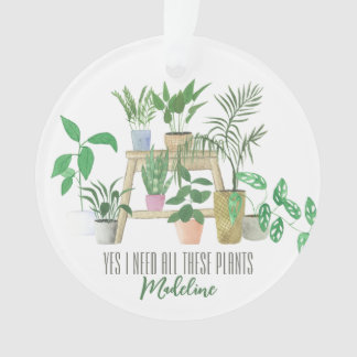 Yes I need all these plants Watercolor Ornament