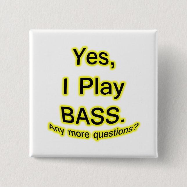 Yes I Play Bass Black Text Yellow Glow Button (Front)