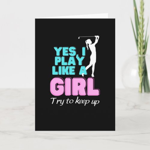 Yes I Play Like A Girl Golf Golfer Women Card