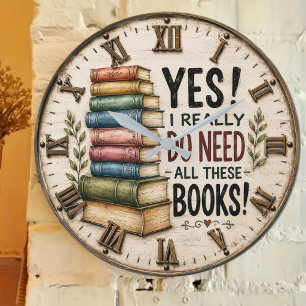 Yes I Really Do Need All These Books Vintage Large Clock