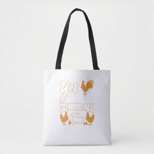 Yes I Really Do Need All These Chickens Perfect d Tote Bag