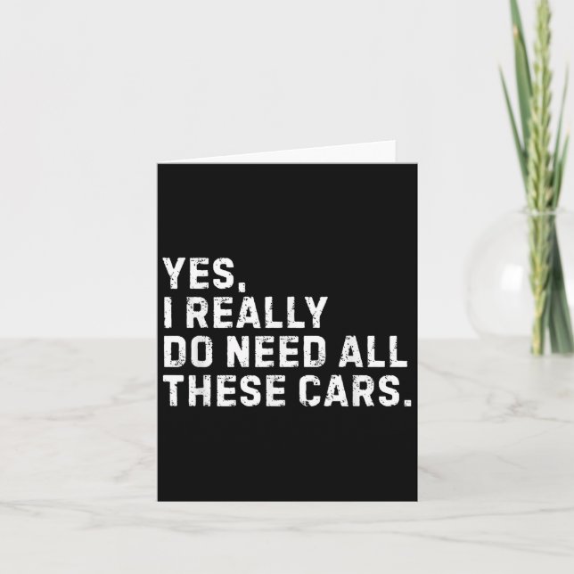 Yes I Really Do Need All These Funny Car Enthusias Card (Front)