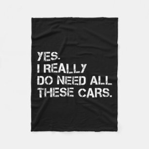 Yes I Really Do Need All These Funny Car  Fleece Blanket