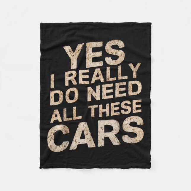 Yes I Really Do Need All These Funny Car Lovers Fo Fleece Blanket (Front)
