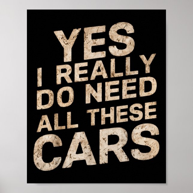 Yes I Really Do Need All These Funny Car Lovers Fo Poster (Front)