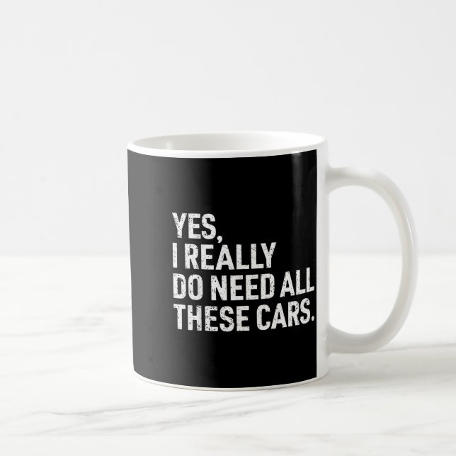 Yes I Really Do Need All These Funny Car Mechanic  Coffee Mug (Right)
