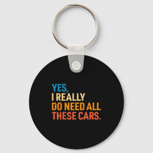 Yes I Really Do Need All These Funny Car Mechanic Keychain