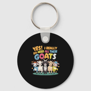 Yes I Really Do Need All These Goats Farm Animal L Keychain